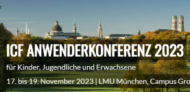 Text: ICF Anwenderkonferenz 2023 für Kinder, Jugendliche und Erwachsene 17. bis 19. November 2023 | LMU München, Campus Großhadern; Bild: Skyline München